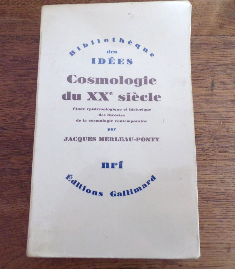 Cosmologie du Xx�me si�cle Jacques Merleau-Ponty �ditions 38 Laval (53)