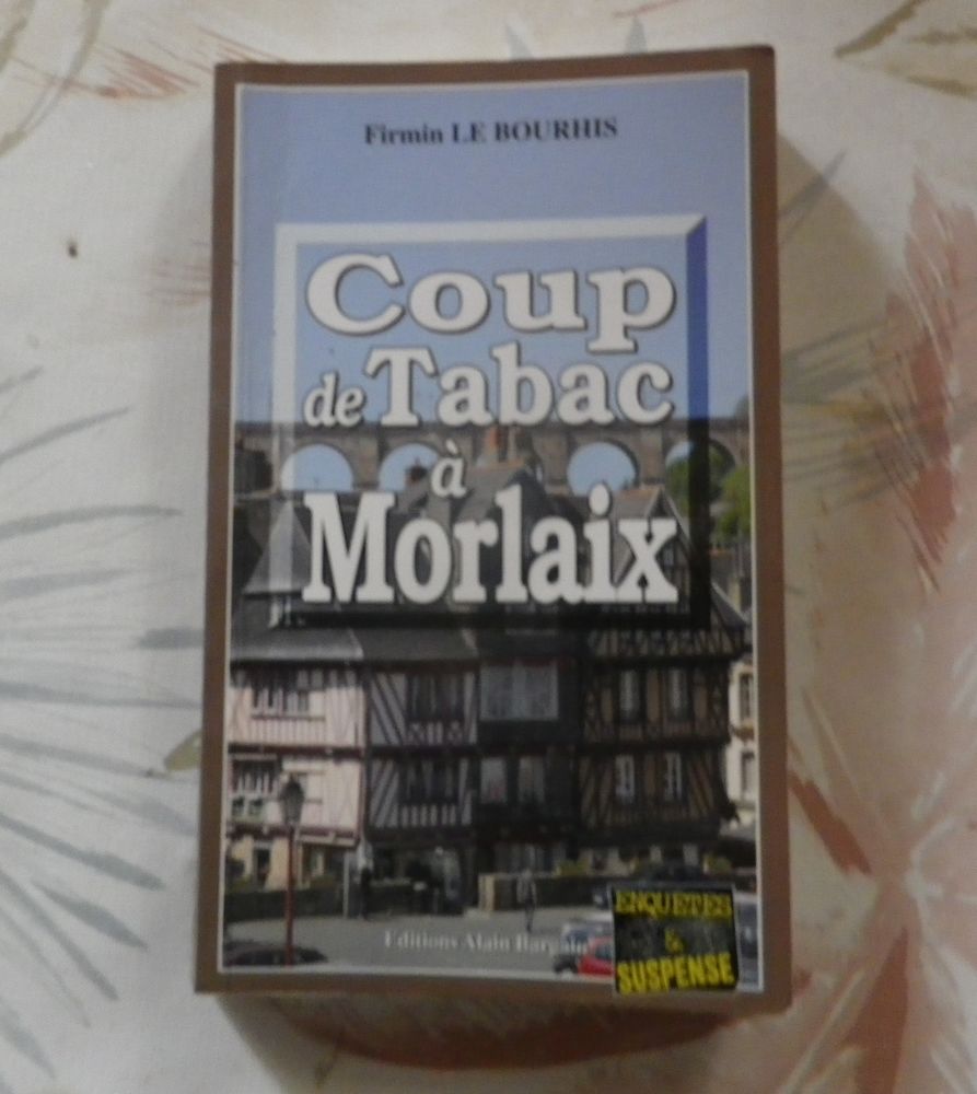 COUP DE TABAC A MORLAIX de Firmin LE BOURHIS Ed. A. Bargain  3 Bubry (56)