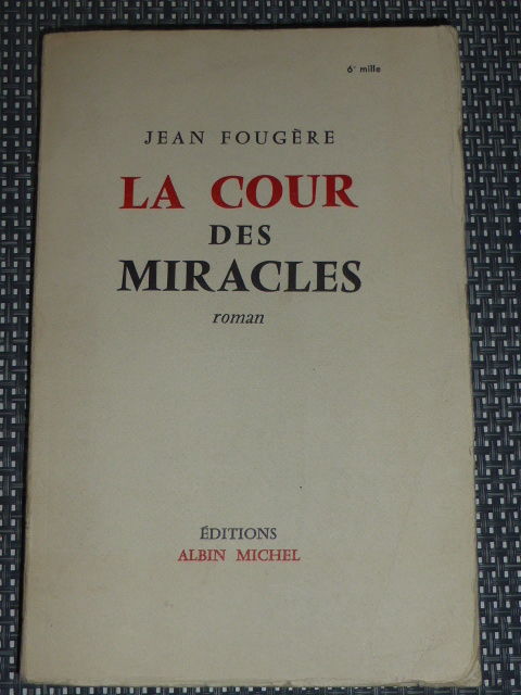 La cour des miracles Jean Foug�re Albin Michel 1955 5 Rueil-Malmaison (92)