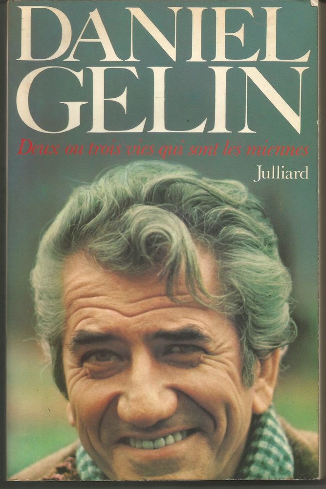Daniel GELIN Deux ou trois vies qui sont les miennes 5 Montauban (82)