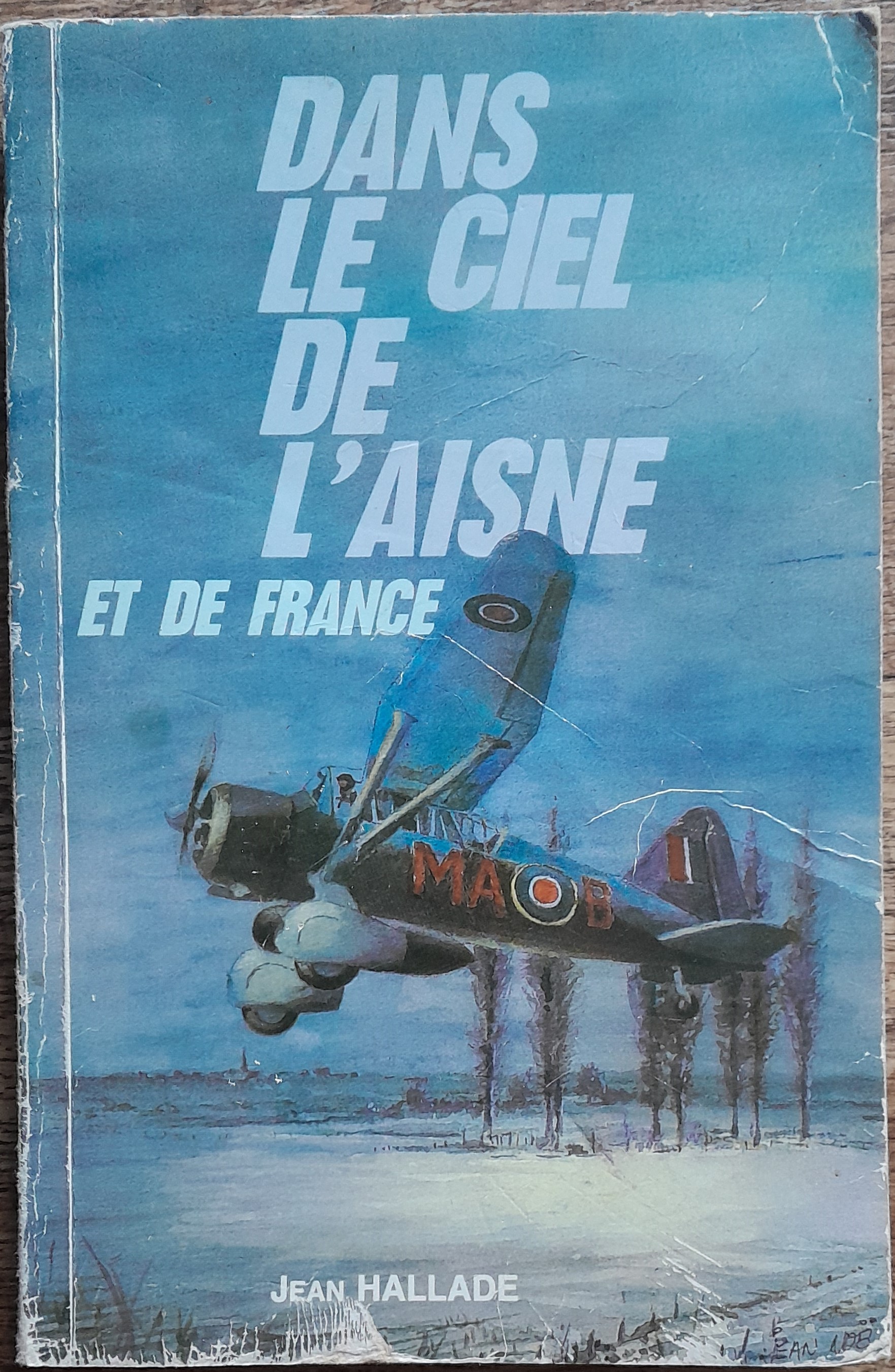 Dans le ciel de l'Aisne - Jean Hallade 18 Soissons (02)