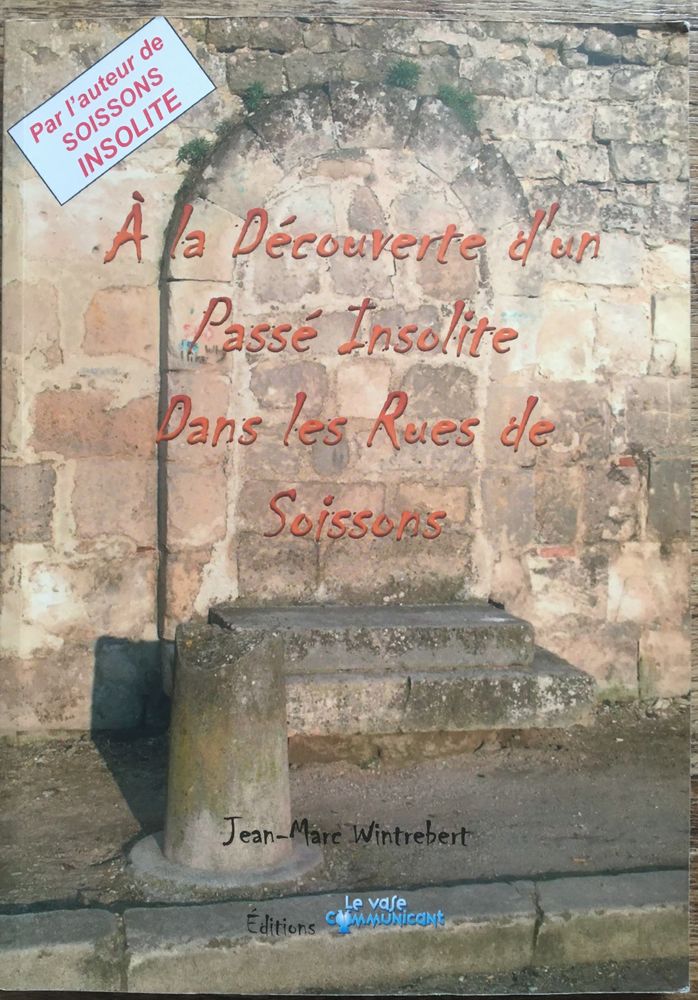 A la d�couverte d'un pass� insolite dansles rues de Soissons 16 Soissons (02)