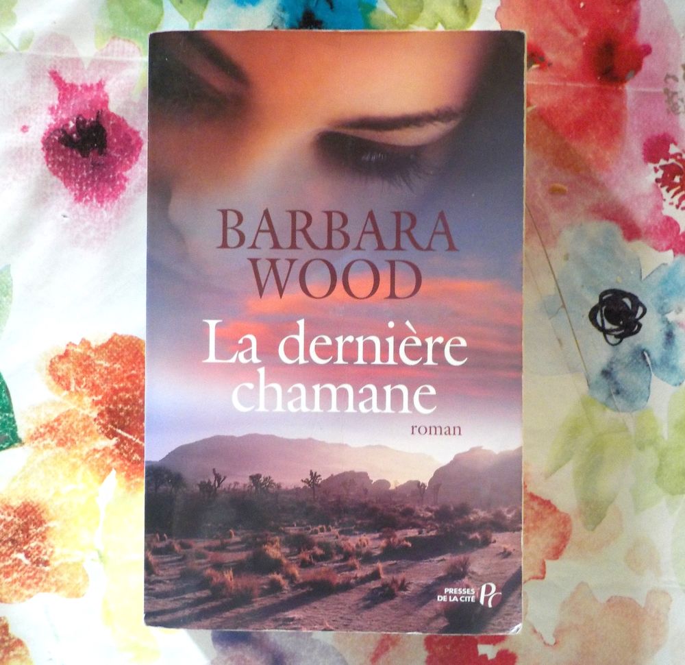 LA DERNIERE CHAMANE de Barbara WOOD Ed. Presses de la Cit� 2 Bubry (56)