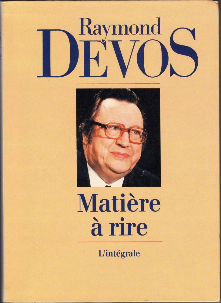 Devos Raymond
Mati�re � rire. L'int�grale. -
PLON 10 Caumont (09)
