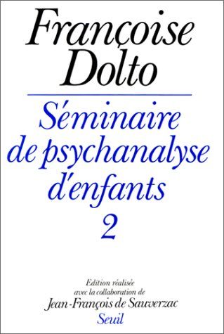 DOLTO Fran�oise, S�minaire de psychanalyse d'enfants 1 & 2 20 Rouen (76)