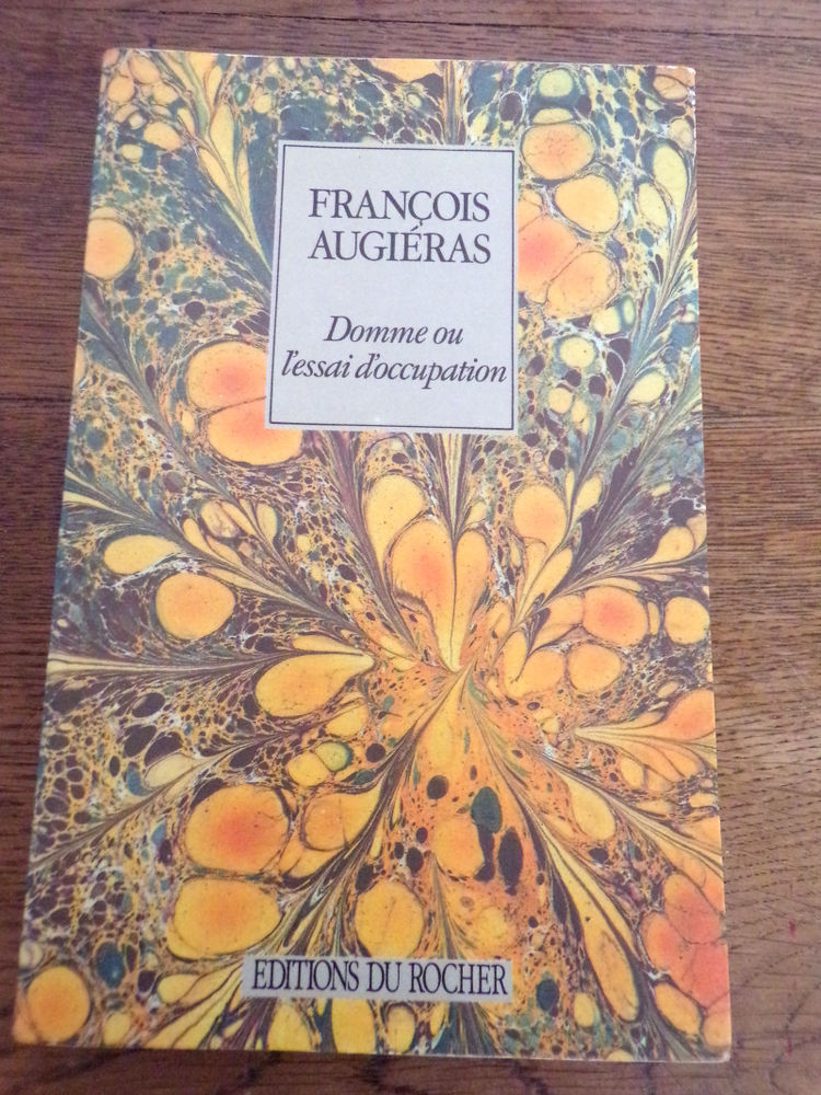 Domme ou l' essai d' occupation Fran�ois Augi�ras �ditions 12 Laval (53)