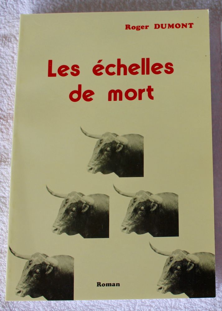  LES ECHELLES DE MORT    Roger Dumont. 10 Anglet (64)