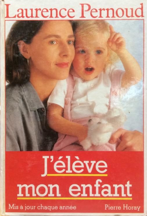 J'ELEVE MON ENFANT de LAURENCE PERNOUD 2 Les �glisottes-et-Chalaures (33)