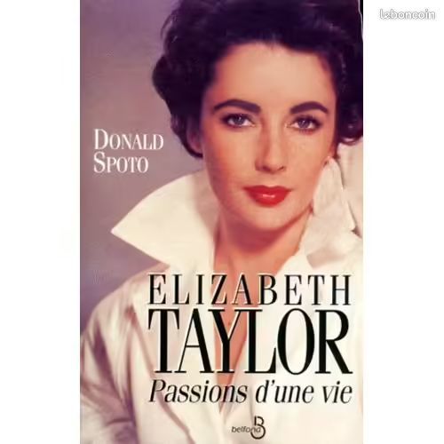Elizabeth Taylor - Passions D'une Vie - Spoto Donald 13 Vigneux-sur-Seine (91)