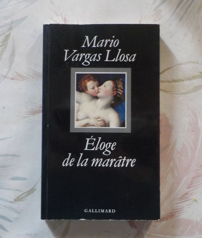ELOGE DE LA MAR�TRE de Mario VARGAS LLOSA Ed. Gallimard 4 Bubry (56)