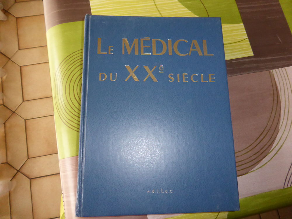 ENCYCLOPEDIE  : LE MEDICAL DU XX� si�cle en 8 volumes 0 Champigneulles (54)