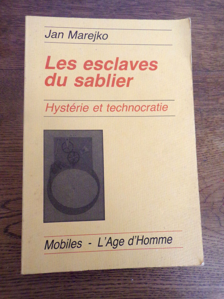 Les esclaves du sablier Hyst�rie et technocratie Jan Marejko 9 Laval (53)