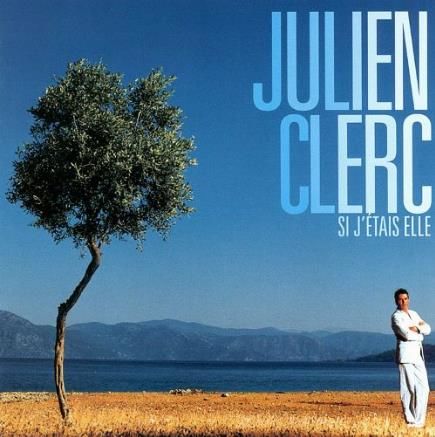 SI J'ETAIS ELLE de JULIEN CLERC 3 Les �glisottes-et-Chalaures (33)