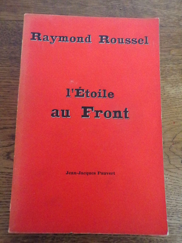 L' étoile au Front Raymond Roussel éditeur Jean-Jacques  9 Laval (53)