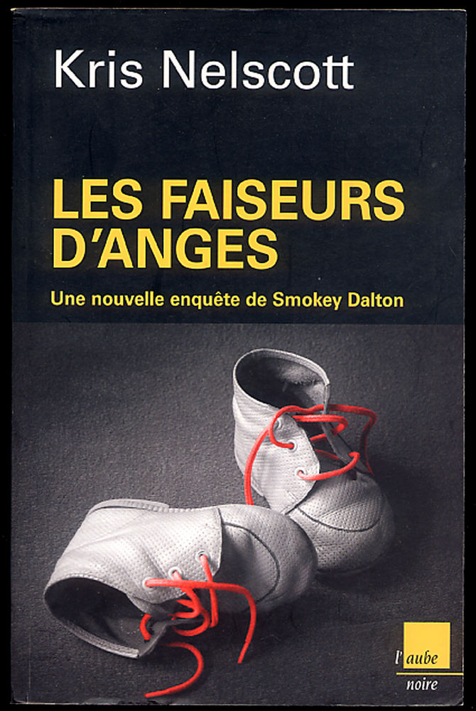 Les Faiseurs d'ange / Kris NELSCOTT / �d. grand format 7 Antrain (35)