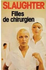 FILLES DE CHIRURGIEN de Frank G. SLAUGHTER 2 Les �glisottes-et-Chalaures (33)