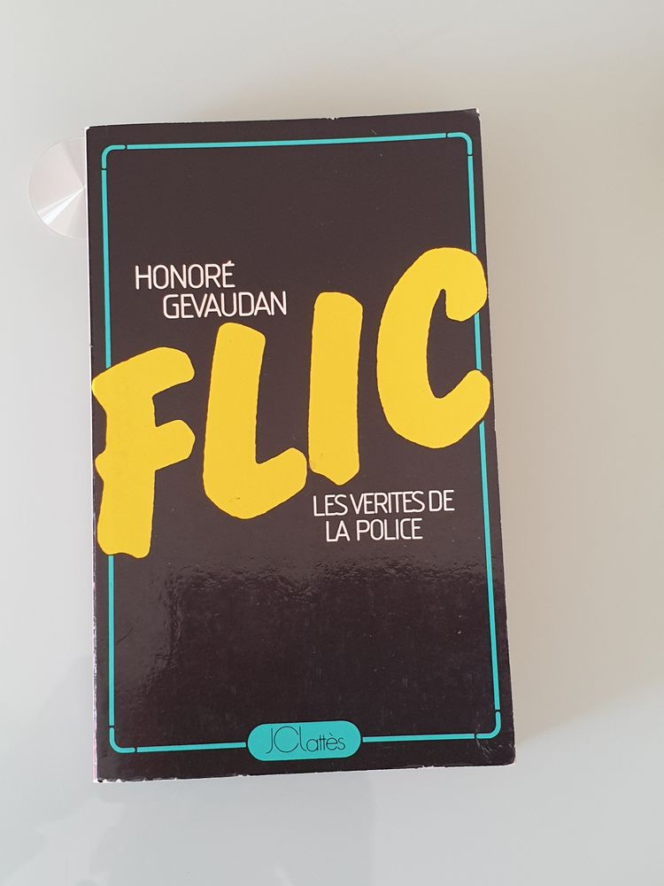 Flic Ou Les V�rit�s De La Police. - honor� gevaudan
Marseill 1 Marseille 9 (13)