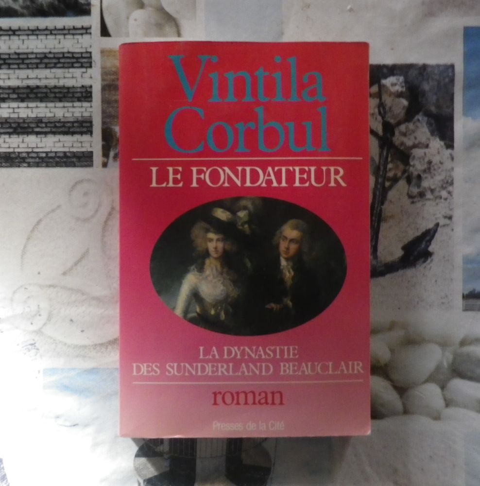 LE FONDATEUR La dynastie des Sunderland Beauclair  V CORBUL 2 Bubry (56)