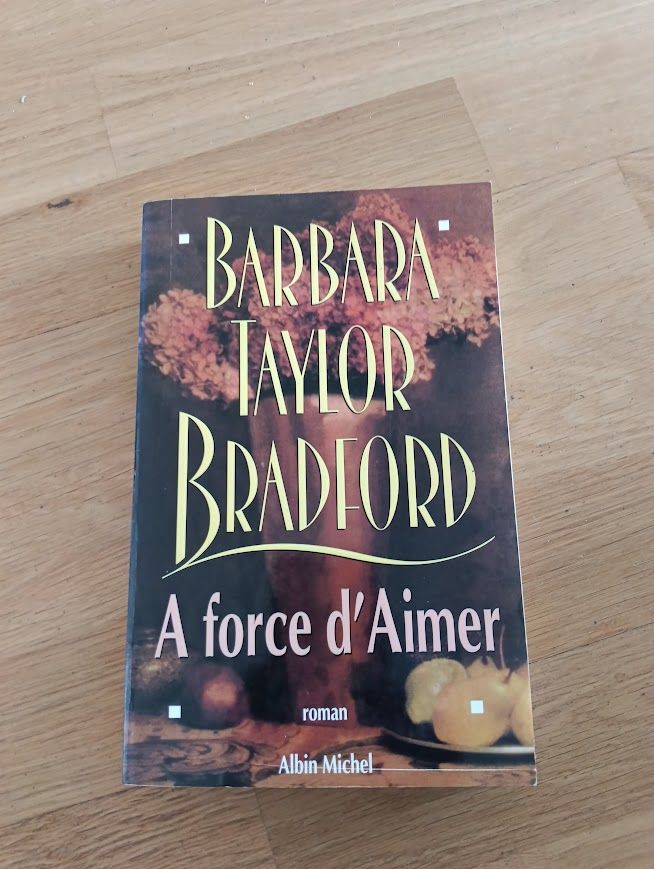M (47) - A force d'aimer - Barbara Taylor Bradford 2 Paris 13 (75)