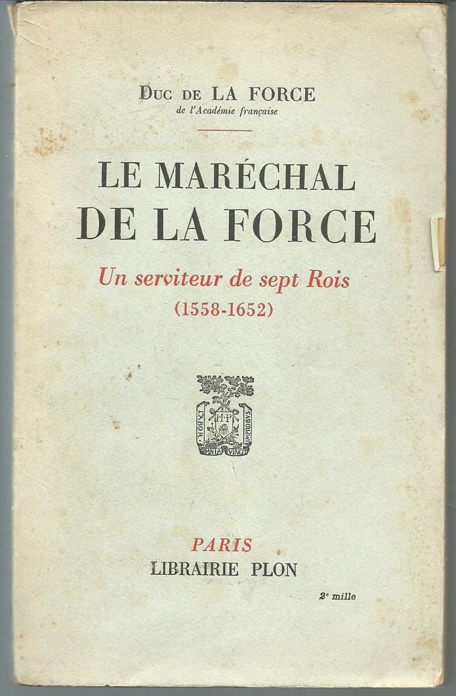 Duc de LA FORCE Le Mar�chal de LA FORCE Un serviteur de 9 Montauban (82)