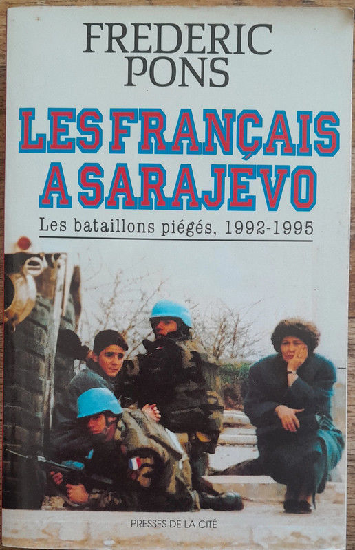 Les Fran�ais � Sarajevo : les bataillons pi�g�s 1992 - 1995 22 Soissons (02)