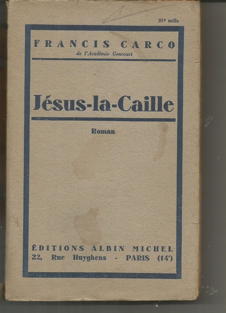 Francis CARCO : Jesus-la-Caille - Albin Michel 1948 7 Montauban (82)