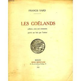 Francis YARD, Les Go�lands, Henri Defontaine, Rouen, 1923 90 Bosc-le-Hard (76)
