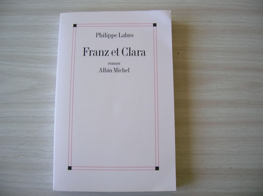 FRANZ ET CLARA Philippe LABRO 7 Nantes (44)