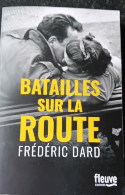 FREDERIC DARD - BATAILLES SUR LA ROUTE. FLEUVE EDITIONS 2022 15 Lochwiller (67)