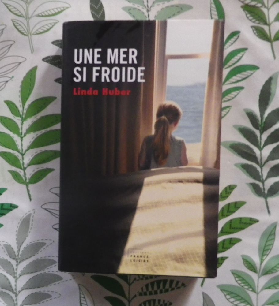 UNE MER SI FROIDE de Linda HUBER Ed. France Loisirs 3 Bubry (56)