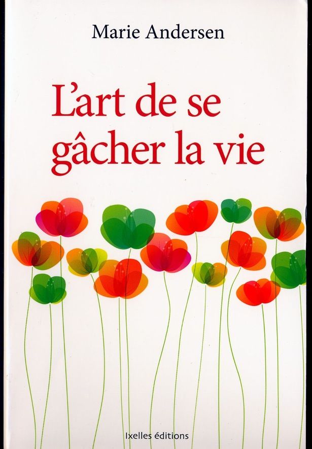 L'art de g�cher sa vie
Marie Andersen
6 Oloron-Sainte-Marie (64)
