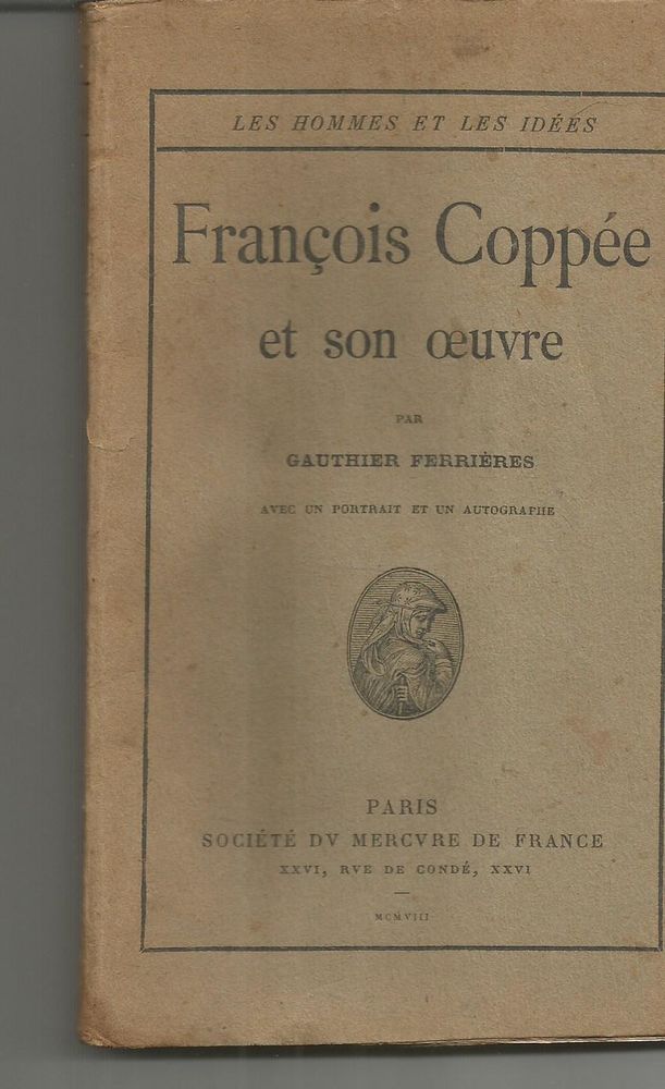 Gauthier FERRIERES Fran�ois COPPEE et son oeuvre - 1908 6 Montauban (82)