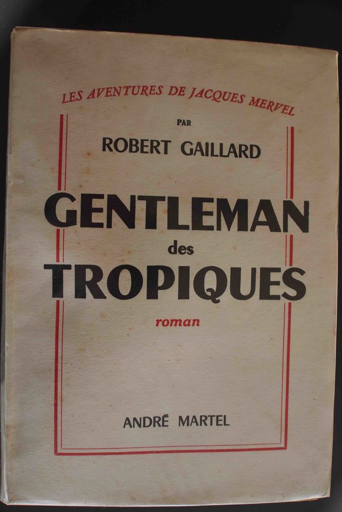 Gentleman des tropiques - Robert Gaillard, 6 Rennes (35)
