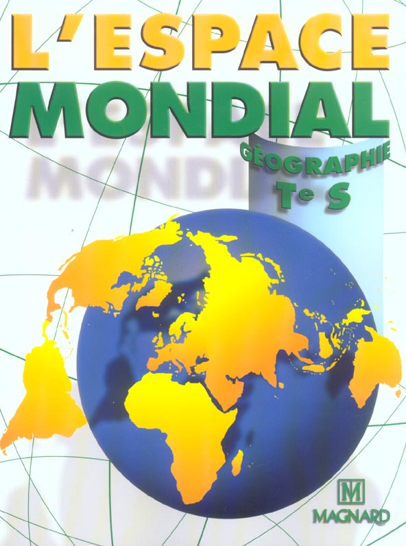 G�ographie ; l'espace mondial ; terminale S 1 Roannes-Saint-Mary (15)
