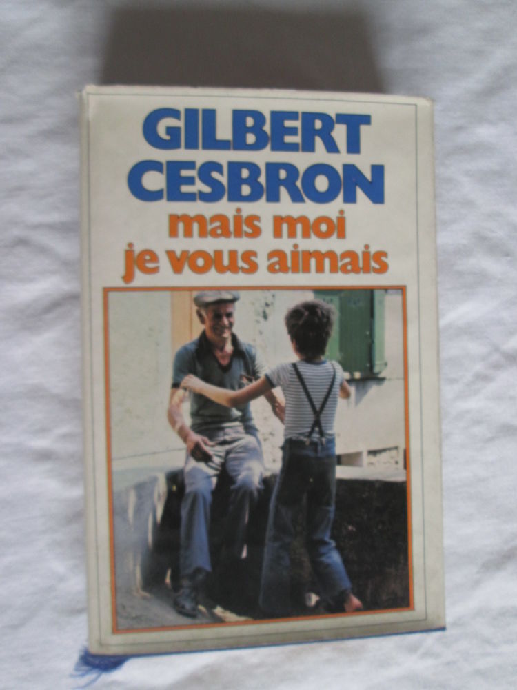 Gilbert Cesbron - Mais moi je vous aimais 7 Chauriat (63)