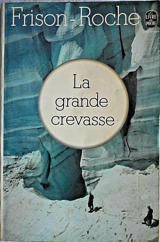 La grande crevasse - Roger Frison-Roche 2 Eaubonne (95)