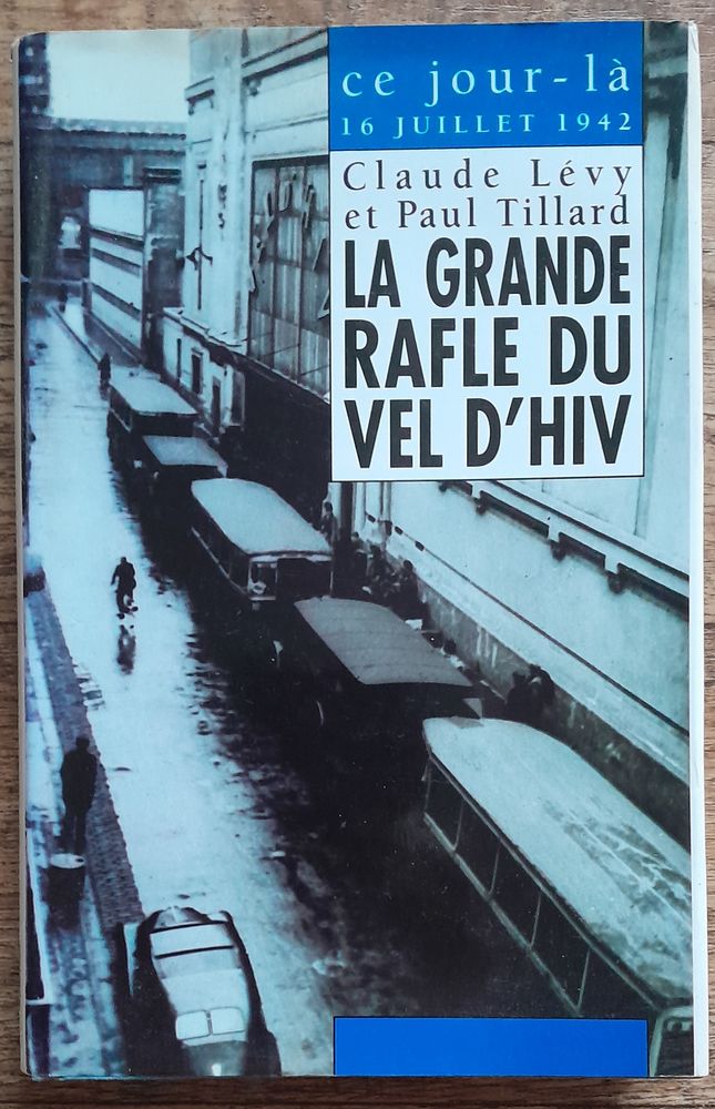 La grande rafle du Vel D'Hiv - L�vy/ Tillard 10 Soissons (02)