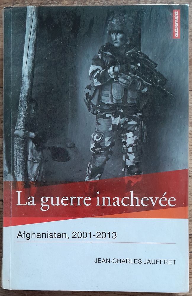 La guerre inachev�e, Afghanistan 2001 -2013 - Jc  Jauffret 14 Soissons (02)