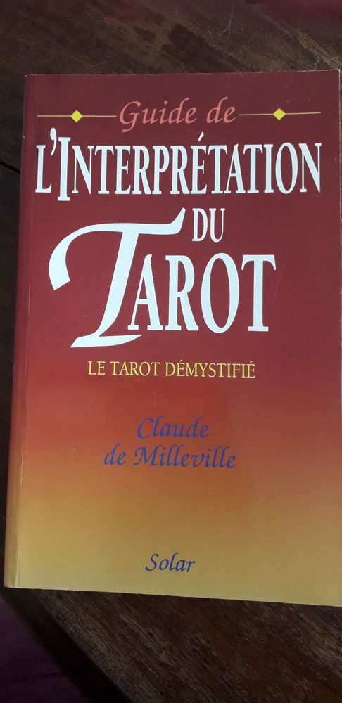 GUIDE DE L'INTERPRETATION DU TAROT
Claude de MILLEVILLE 8 Montpellier (34)