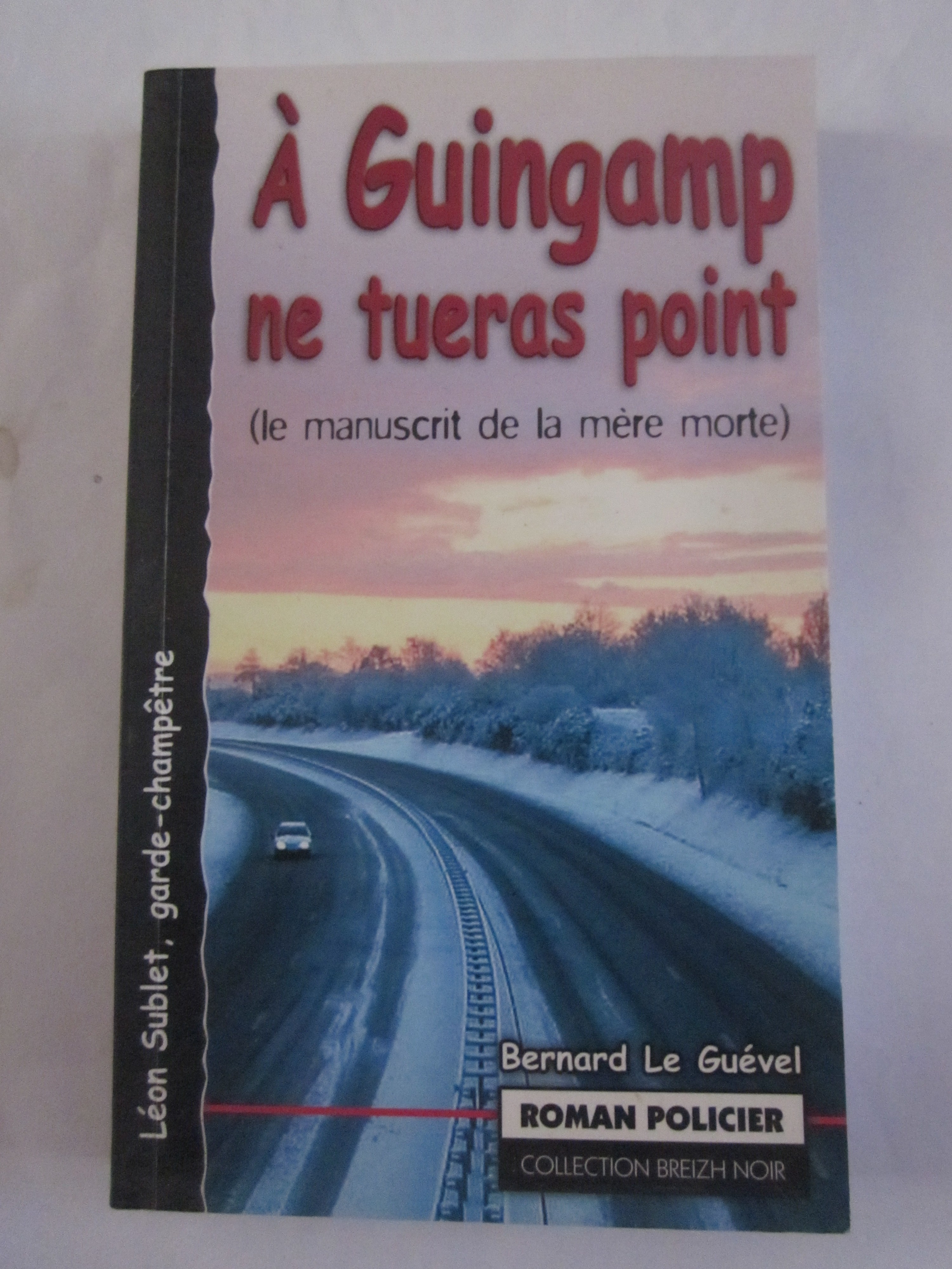 A GUINGAMP NE TUERAS POINT  policier  BREIZH NOIR 3 Brest (29)