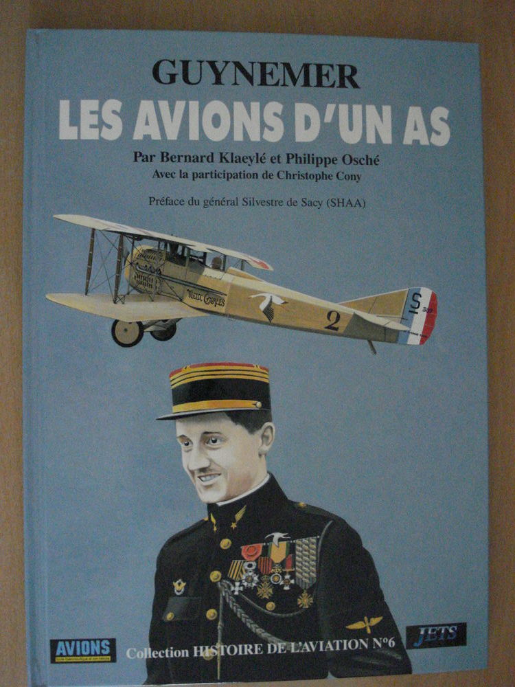 Guynemer : Les avions d'un as - Histoire de l'aviation n°6 160 Avignon (84)
