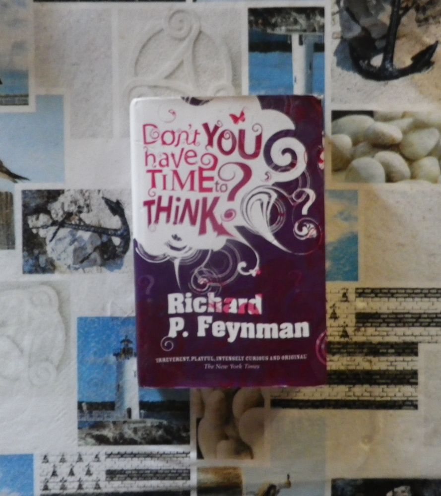 DON'T YOU HAVE TIME TO THINK ? Richard P. FEYNMAN 10 Bubry (56)