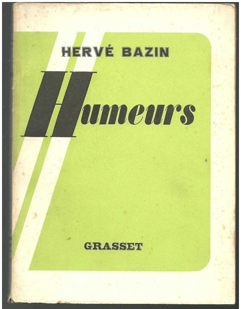 Hervé BAZIN : Humeurs - GRASSET 5e édition - 1953  5 Montauban (82)