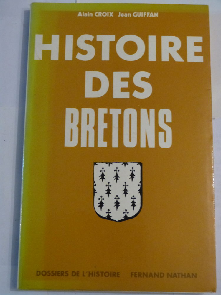 HISTOIRE DES BRETONS  par  ALAIN CROIX  et  JEAN GUIFFAN 5 Brest (29)