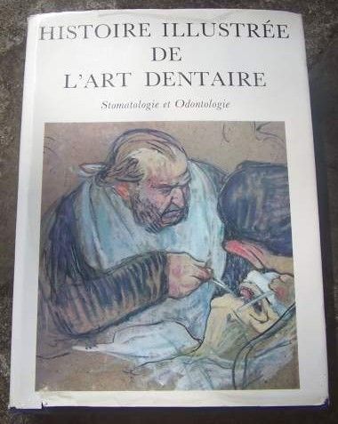 Histoire illustr�e de l'art dentaire 70 Saint-Paul-l�s-Dax (40)