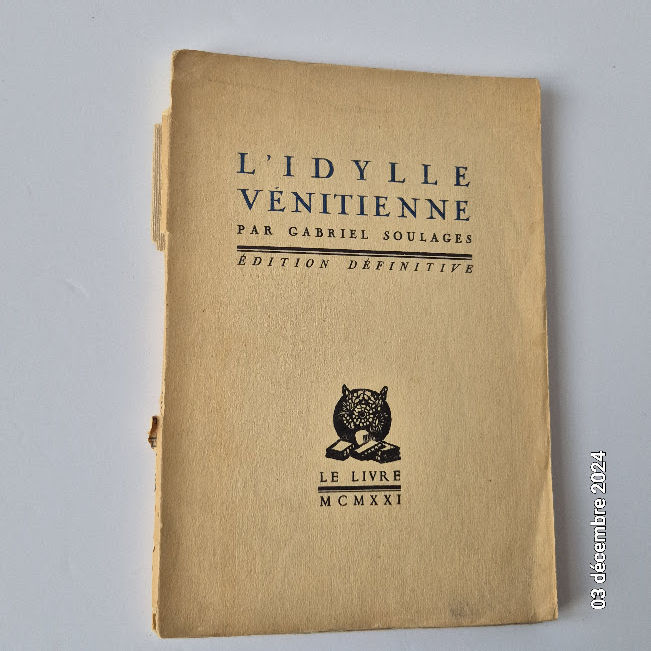 L'idylle v�nitienne. le livre, 1921; Gabriel Soulage recueil 5 Saumur (49)