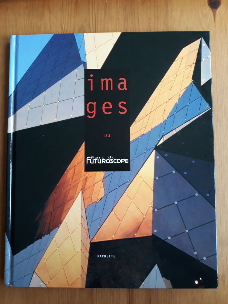 Images du Futuroscope - NEUF - Hachette 12 Livry-Gargan (93)