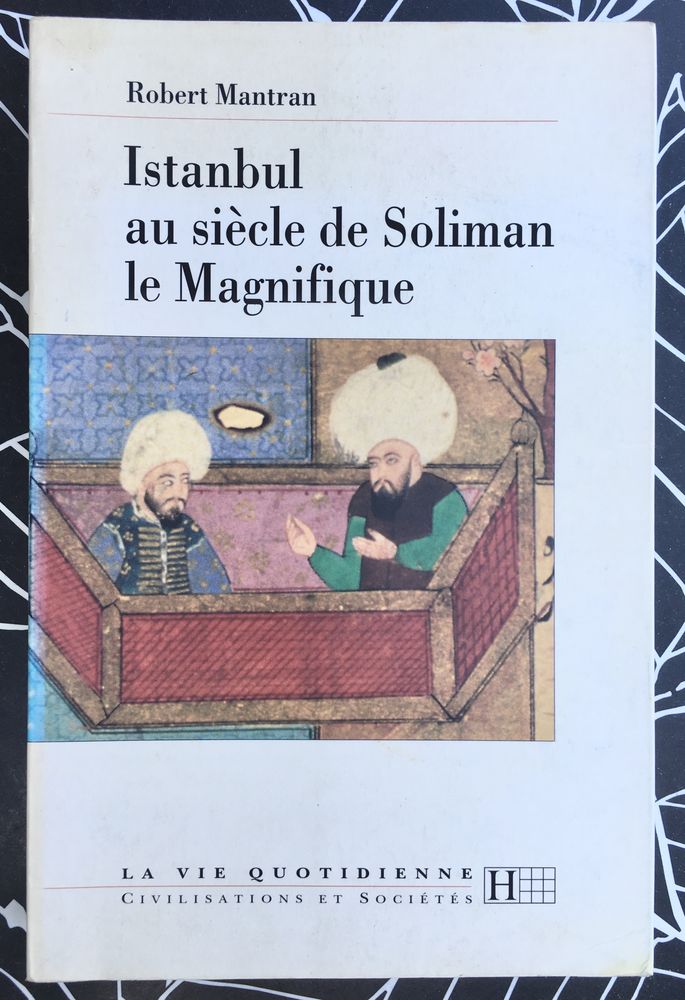 Istanbul au siècle de Soliman le Magnifique par R.Mantran 9 L'Isle-Jourdain (32)