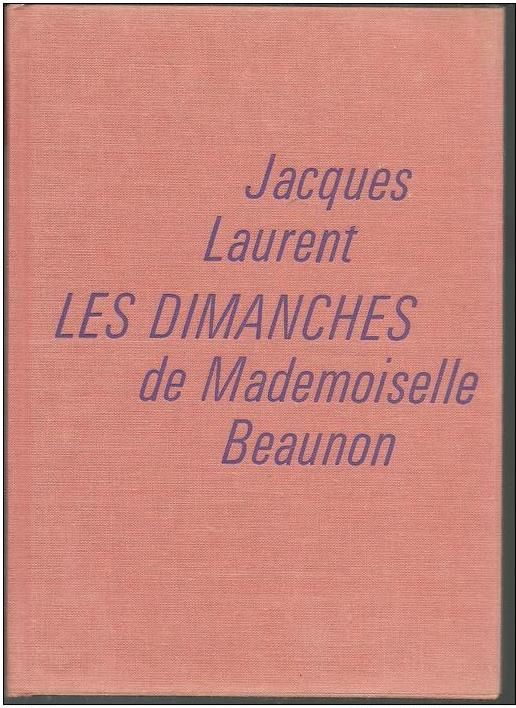 Jacques LAURENT Les dimanches de Mademoiselle Beaunon  7 Montauban (82)