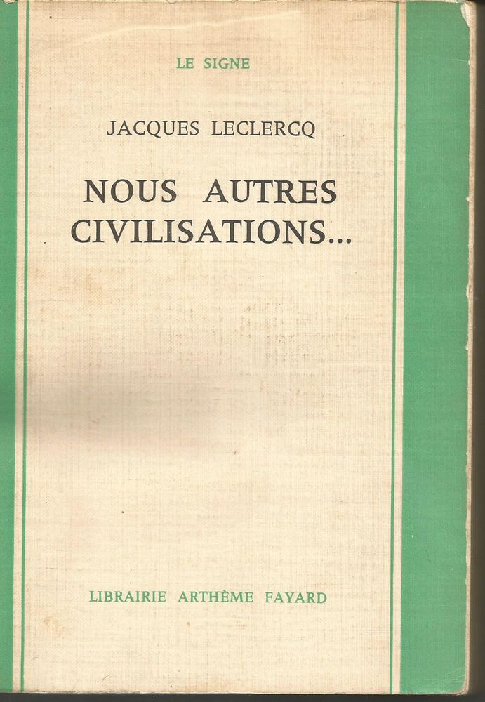 Jacques LECLERCQ Nous autres civilisations... 9 Montauban (82)